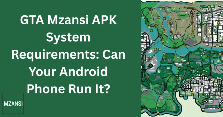 GTA Mzansi APK System Requirements Can Your Android Phone Run It